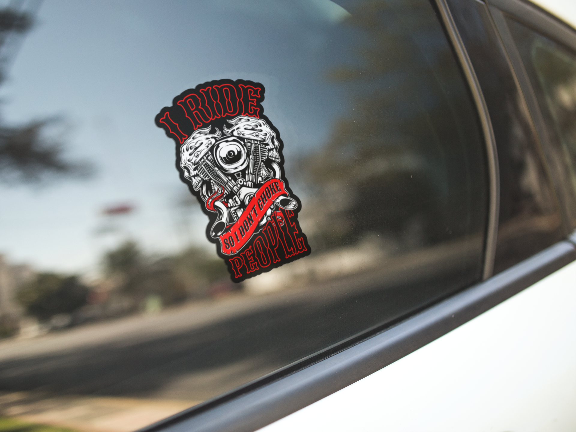 I Ride So I Don't Choke People Decal