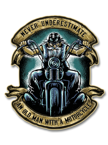 Never Underestimate an Old Man with a Motorcycle Decal