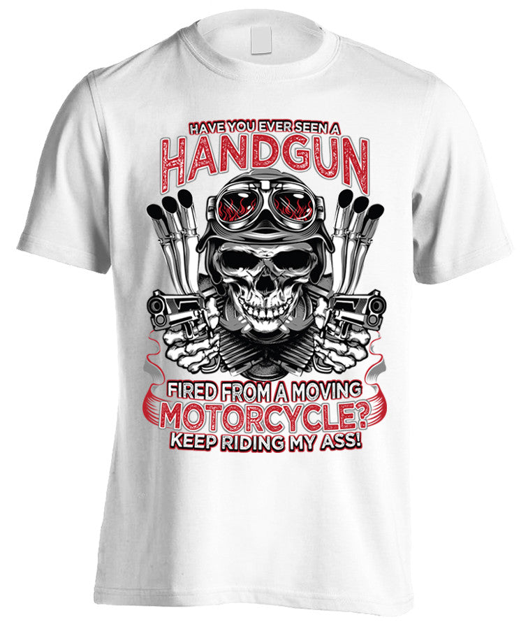 Have You Ever Seen A Handgun Fired From A Moving Motorcycle (Front Print)