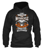 I'm Not Addicted To My Motorcycle We're Just In A Committed Relationship (Front Print)