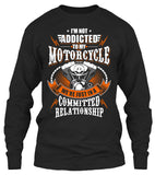 I'm Not Addicted To My Motorcycle We're Just In A Committed Relationship (Front Print)