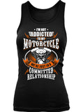 I'm Not Addicted To My Motorcycle We're Just In A Committed Relationship (Ladies)