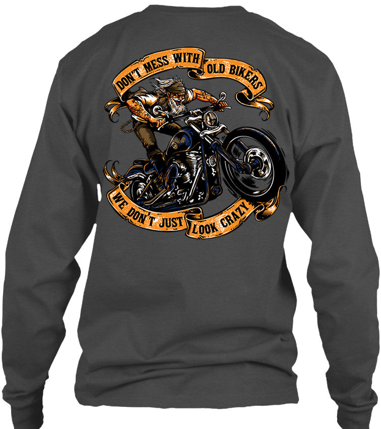 Don't Mess With Old Bikers We Don't Just Look Crazy