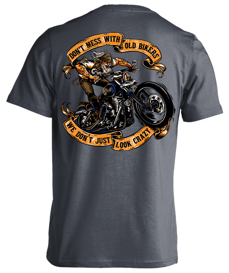 Don't Mess With Old Bikers We Don't Just Look Crazy