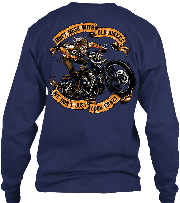 Don't Mess With Old Bikers We Don't Just Look Crazy