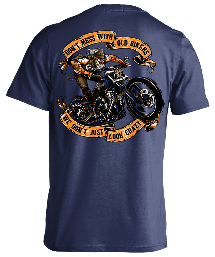 Don't Mess With Old Bikers We Don't Just Look Crazy