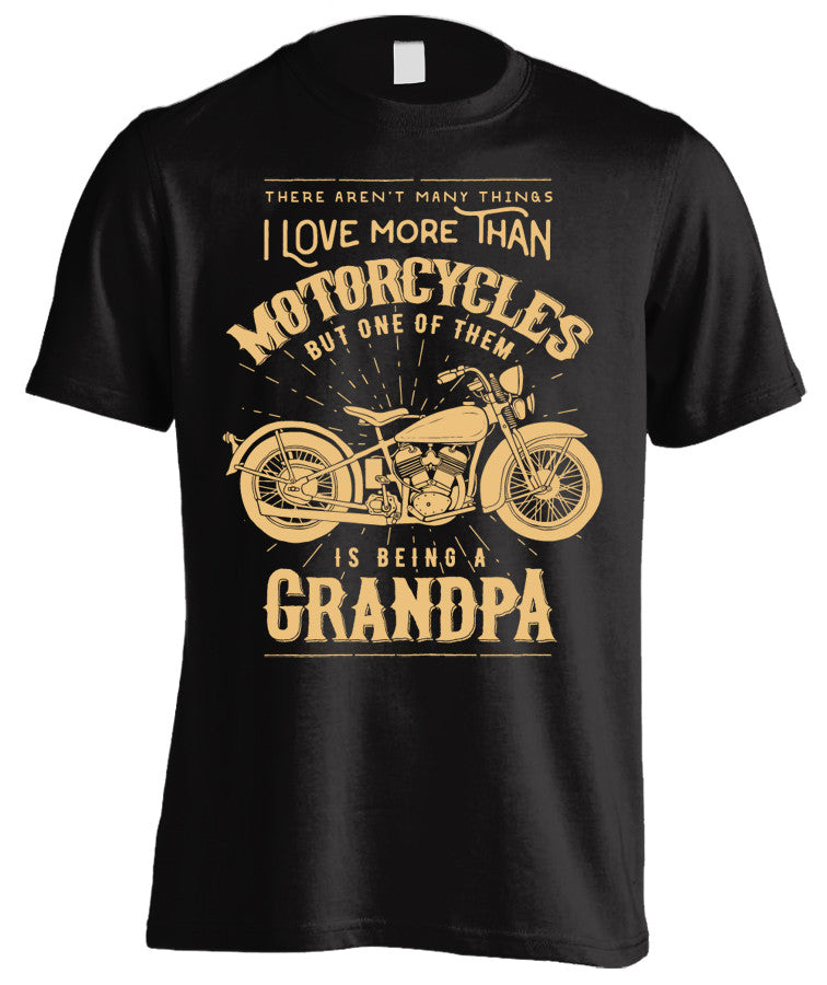 One Thing I Love More Than Motorcycles Is Being A Grandpa (Front Print)