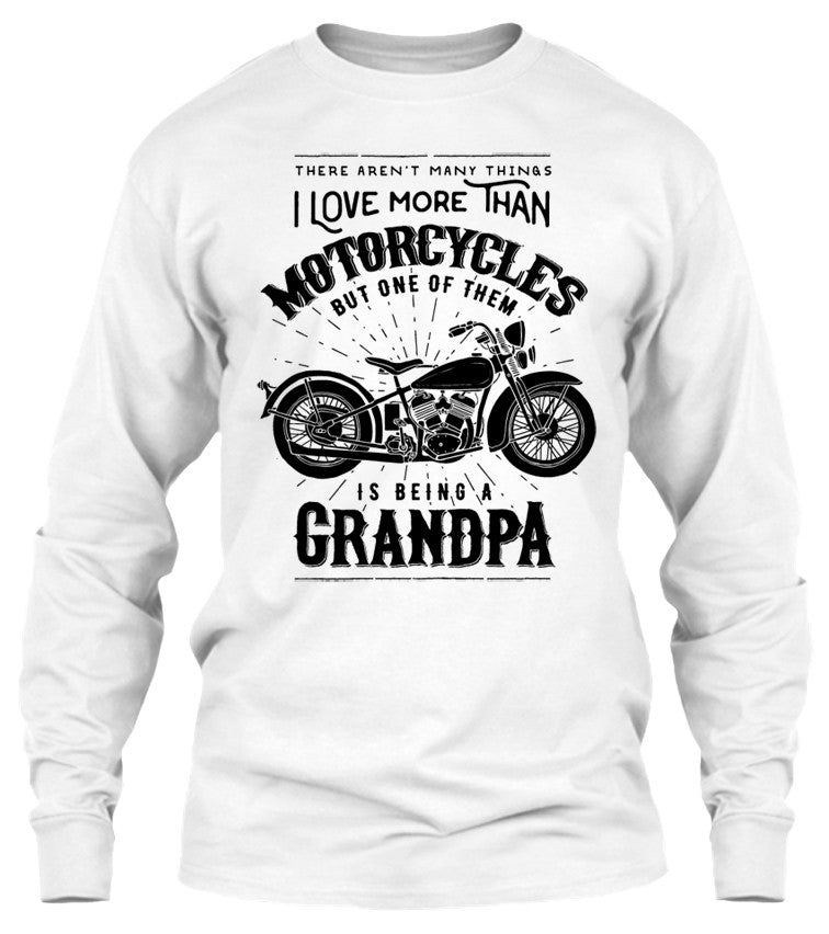 One Thing I Love More Than Motorcycles Is Being A Grandpa (Front Print)