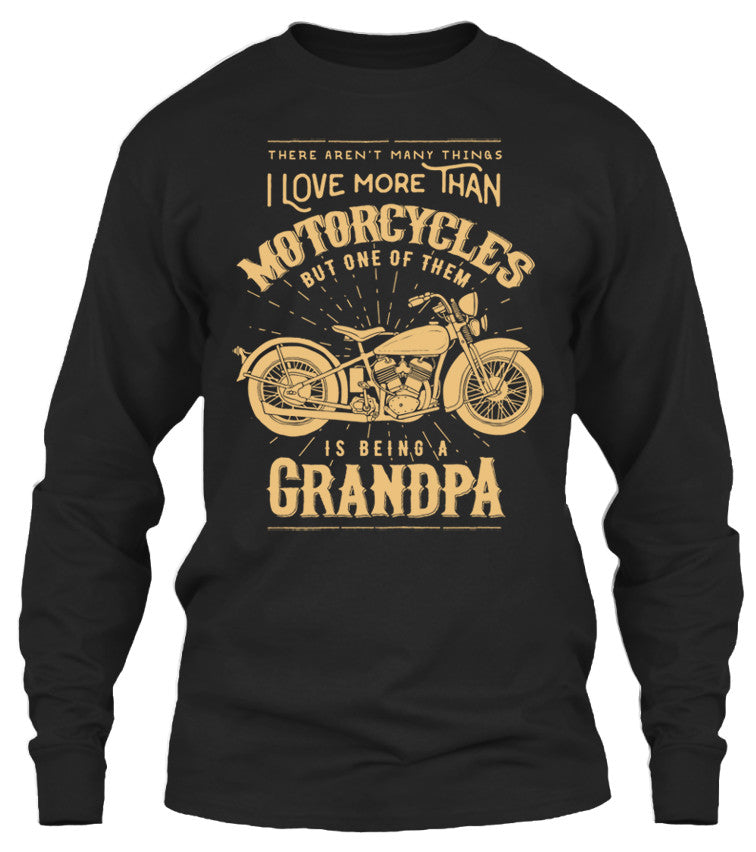 One Thing I Love More Than Motorcycles Is Being A Grandpa (Front Print)