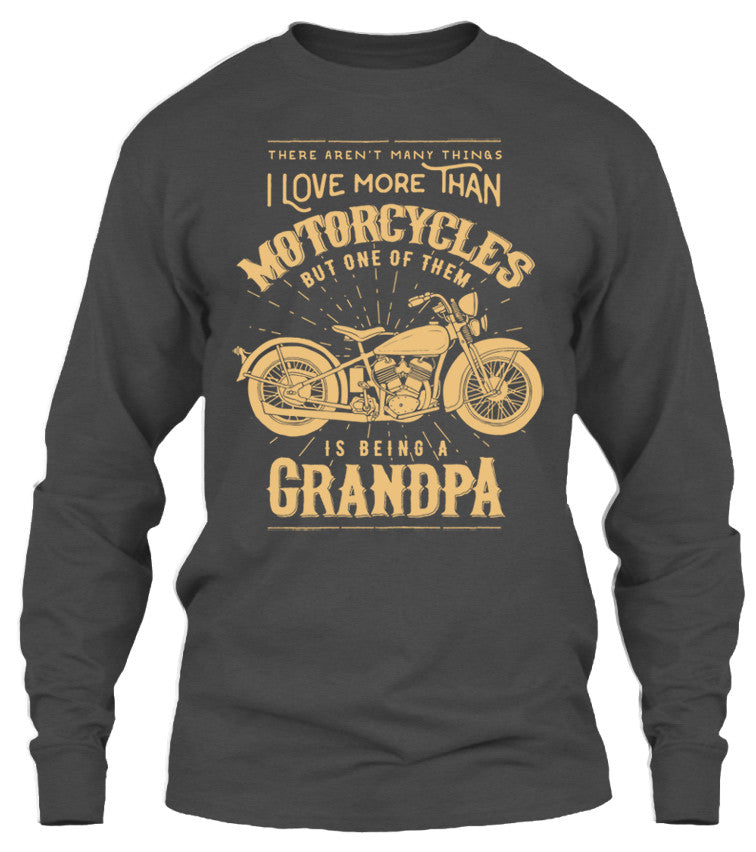 One Thing I Love More Than Motorcycles Is Being A Grandpa (Front Print)