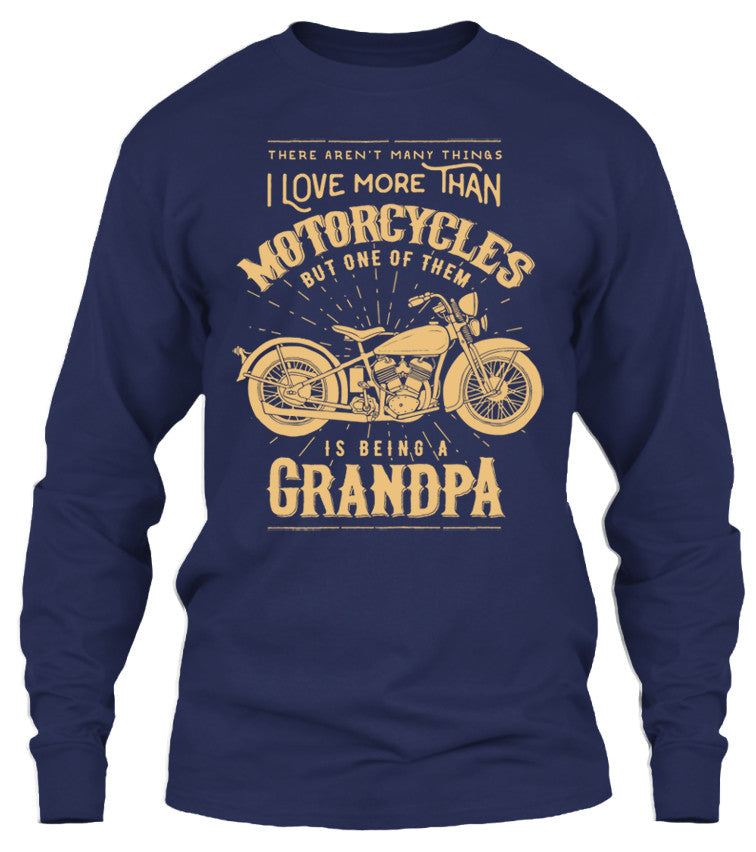 One Thing I Love More Than Motorcycles Is Being A Grandpa (Front Print)