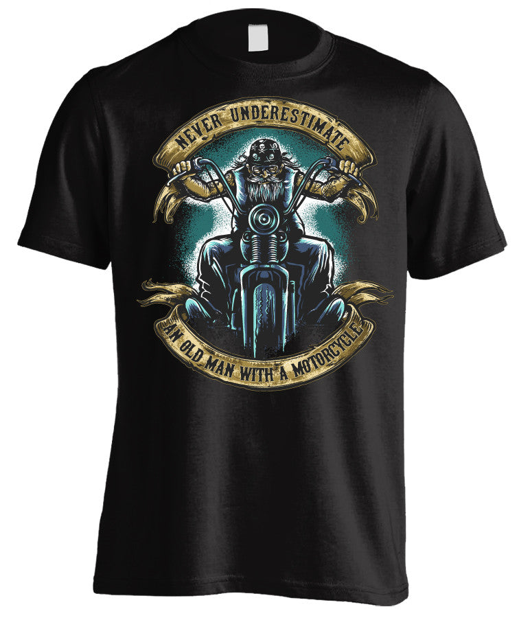 T-shirt - Never Underestimate An Old Man With A Motorcycle (Front Print)