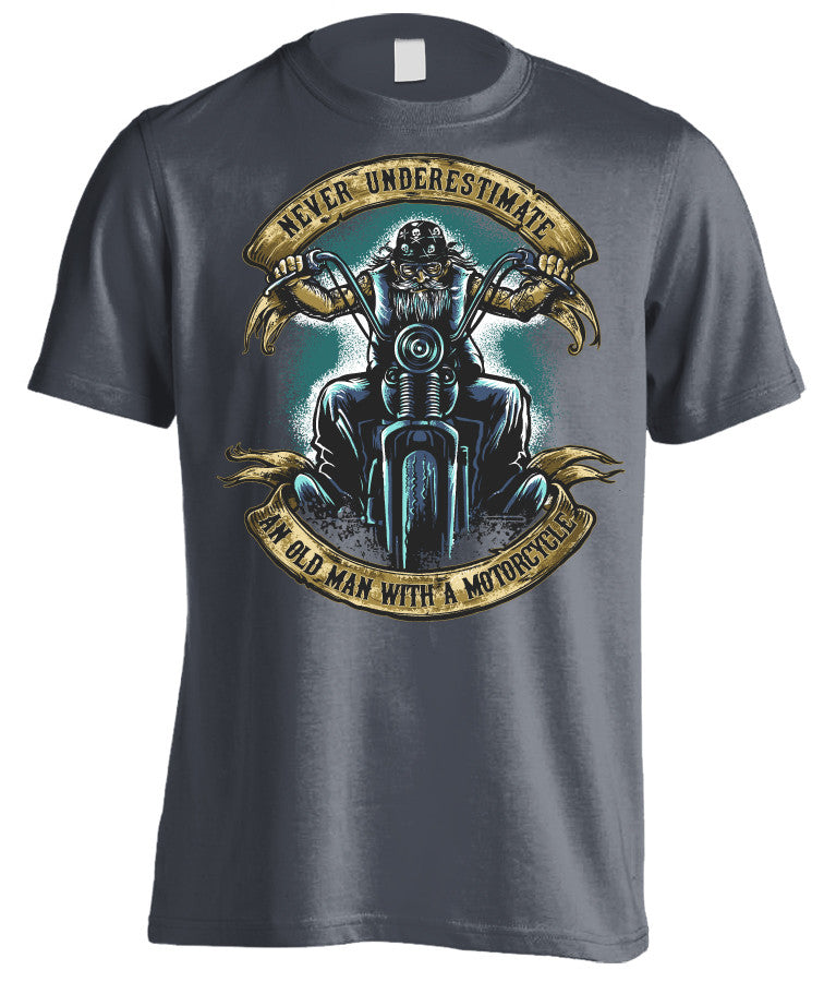 T-shirt - Never Underestimate An Old Man With A Motorcycle (Front Print)