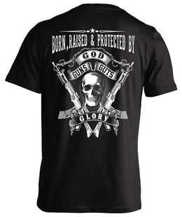 T-shirt - Born, Raised And Protected By God, Guns, Guts & Glory