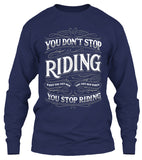 You Don't Stop Riding When You Get Old, You Get Old When You Stop Riding (Front Print)