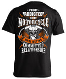 I'm Not Addicted To My Motorcycle We're Just In A Committed Relationship