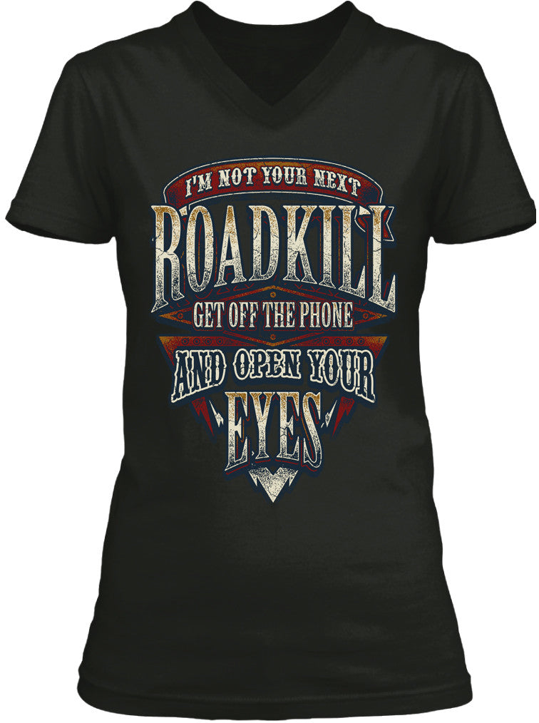 I'm Not Your Next Roadkill Get Off The Phone And Open Your Eyes (Ladies)
