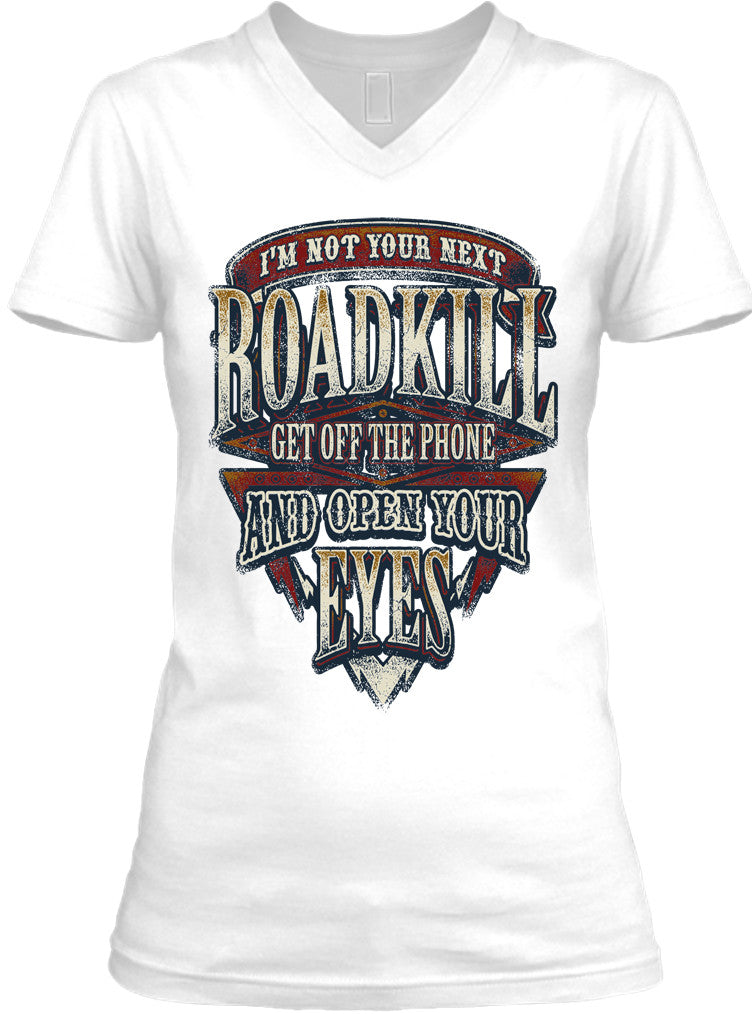 I'm Not Your Next Roadkill Get Off The Phone And Open Your Eyes (Ladies)