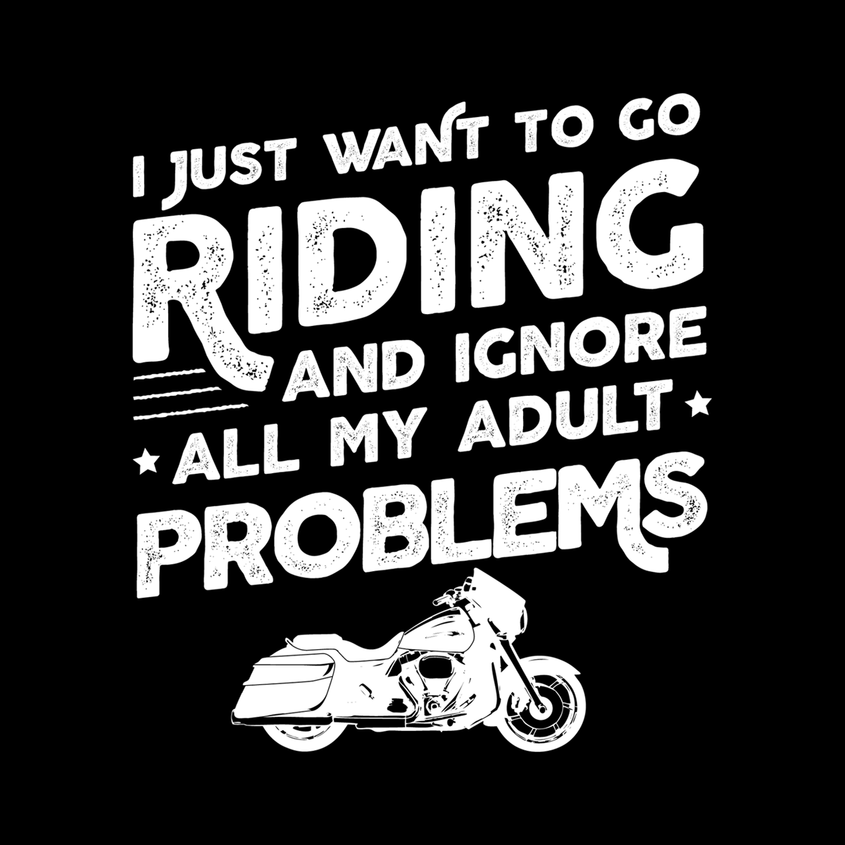 I Just Want To Go Riding And Ignore All My Adult Problems