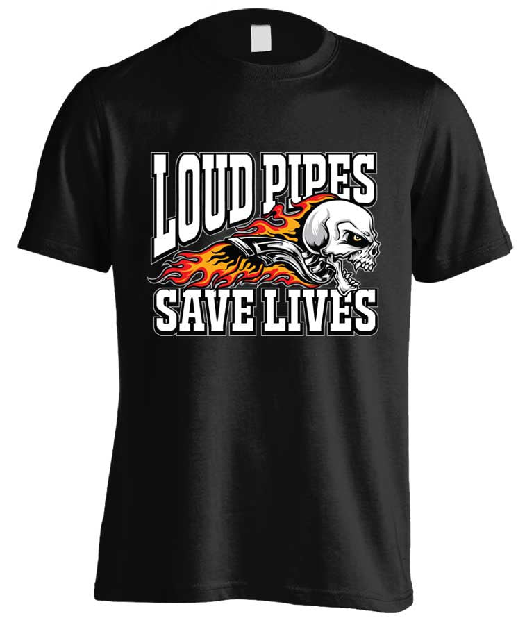 T-shirt - Loud Pipes Save Lives Screaming Skull