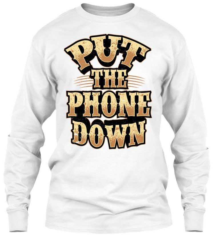 Put The Phone Down (Front Print)