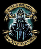 T-shirt - Never Underestimate An Old Man With A Motorcycle