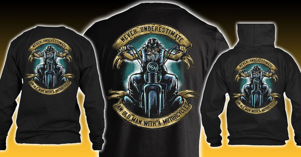 Never Underestimate An Old Man With A Motorcycle (Front