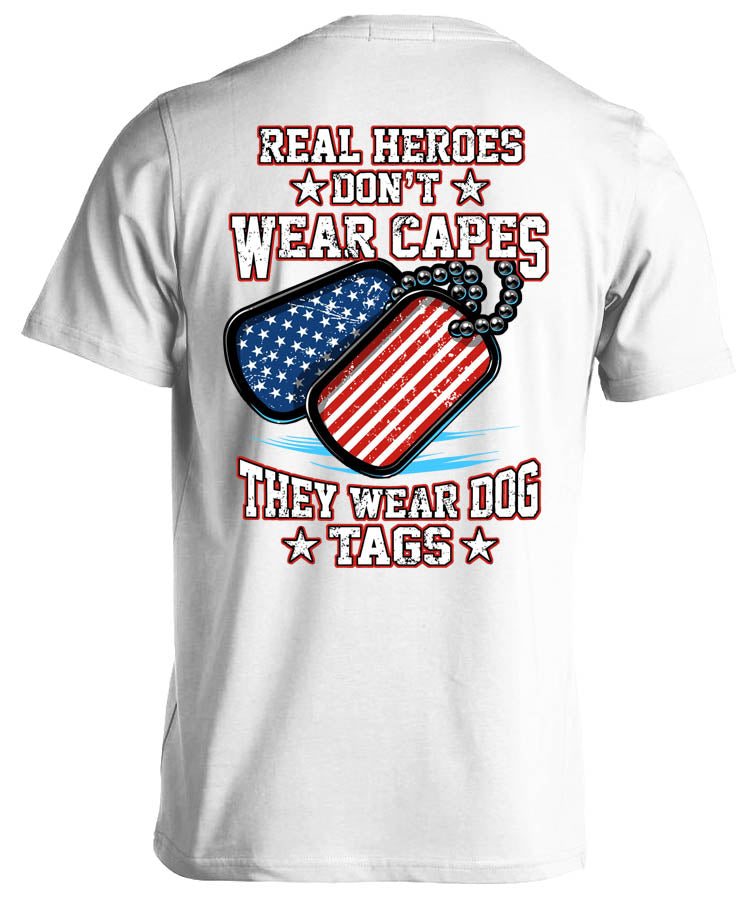 Real Heroes Don't Wear Capes They Wear Dog Tags