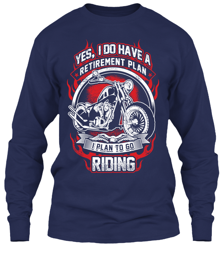 T-shirt - Yes I Do Have A Retirement Plan (Front Print)