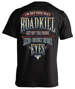 I'm Not Your Next Roadkill Get Off The Phone And Open Your Eyes