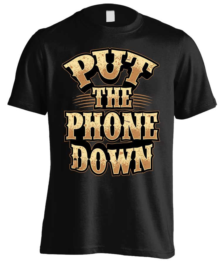 Put The Phone Down (Front Print)