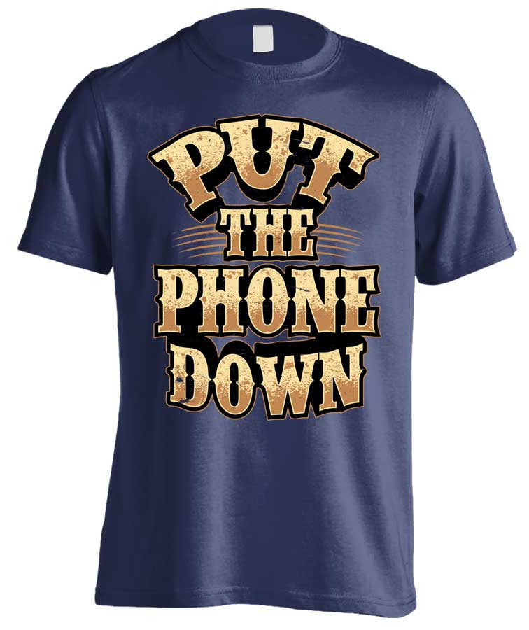 Put The Phone Down (Front Print)