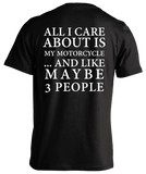T-shirt - All I Care About Is My Motorcycle