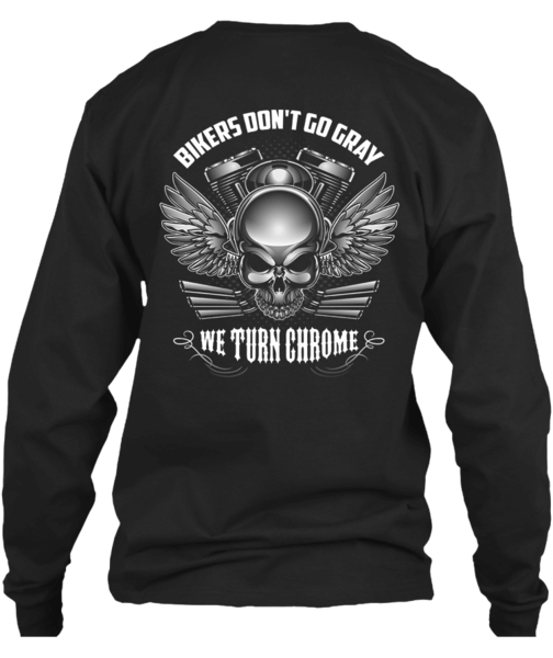 T-shirt - Bikers Don't Go Gray We Turn Chrome - Skull & Wings