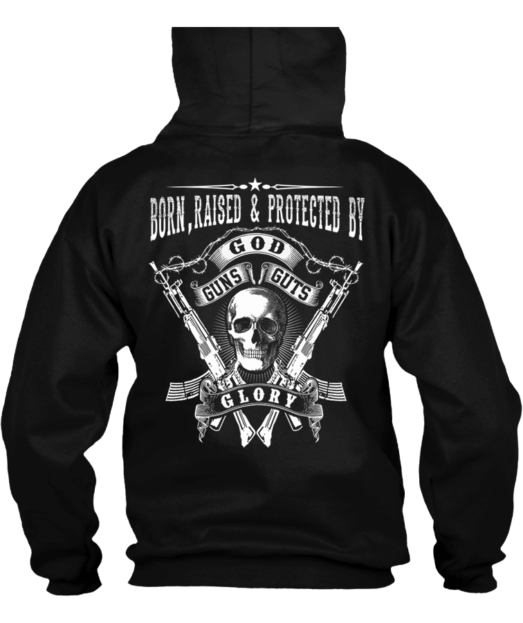 T-shirt - Born, Raised And Protected By God, Guns, Guts & Glory