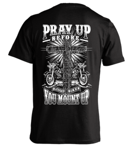 T-shirt - Pray Up Before You Mount Up