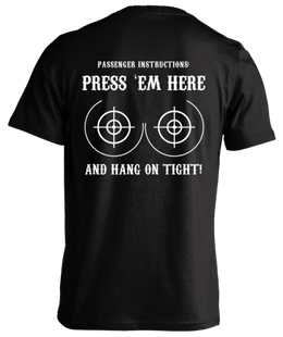 T-shirt - Press 'Em Here And Hang On Tight