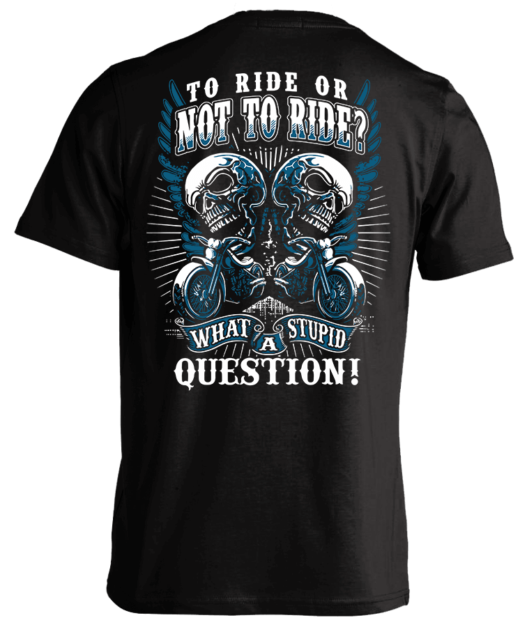 T-shirt - To Ride Or Not To Ride