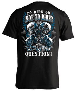 T-shirt - To Ride Or Not To Ride
