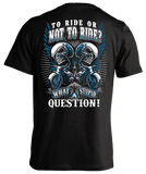 T-shirt - To Ride Or Not To Ride