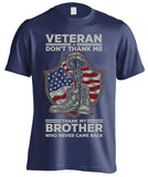 Don't Thank Me, Thank My Brother Who Never Came Back Veteran Military T-shirt