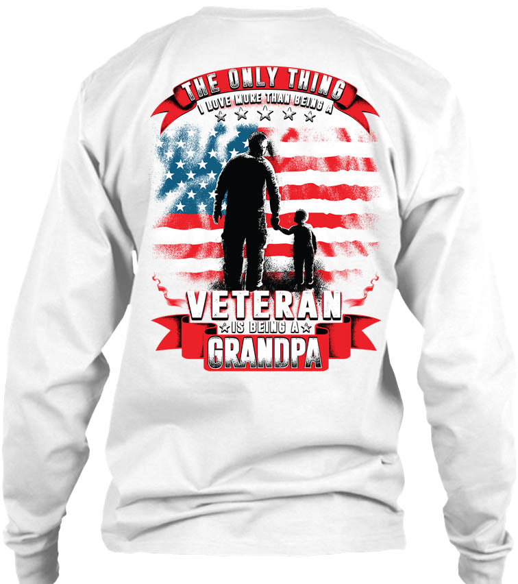 One Thing I Love More Than Being A Veteran Is Being A Grandpa T-shirt (Back Print)