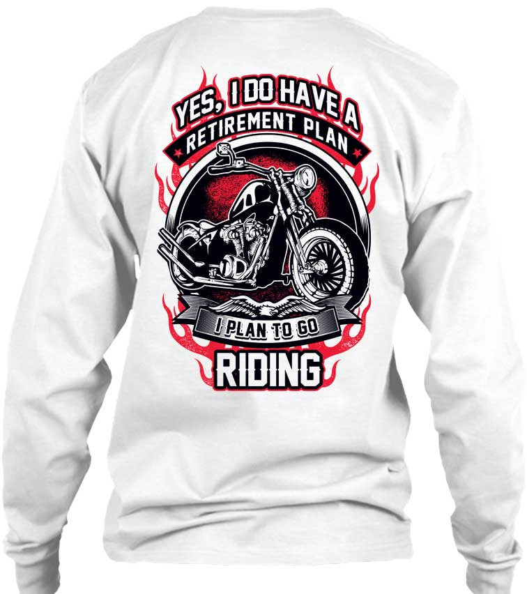 T-shirt - Yes I Do Have A Retirement Plan I Plan To Go Riding