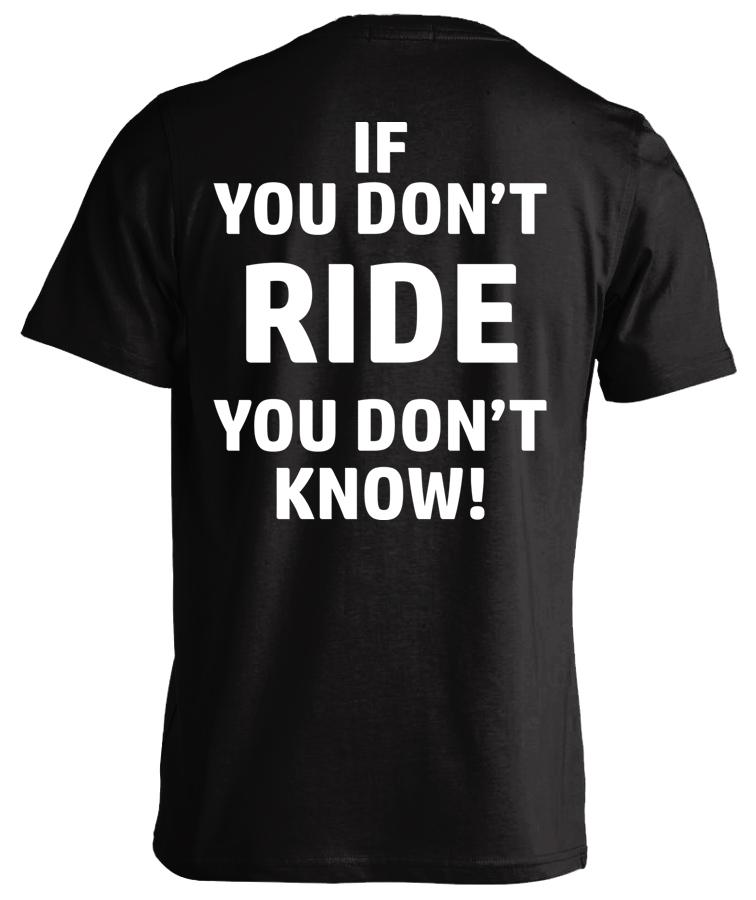 If You Don't Ride You Don't Know biker t-shirt by Skull Society