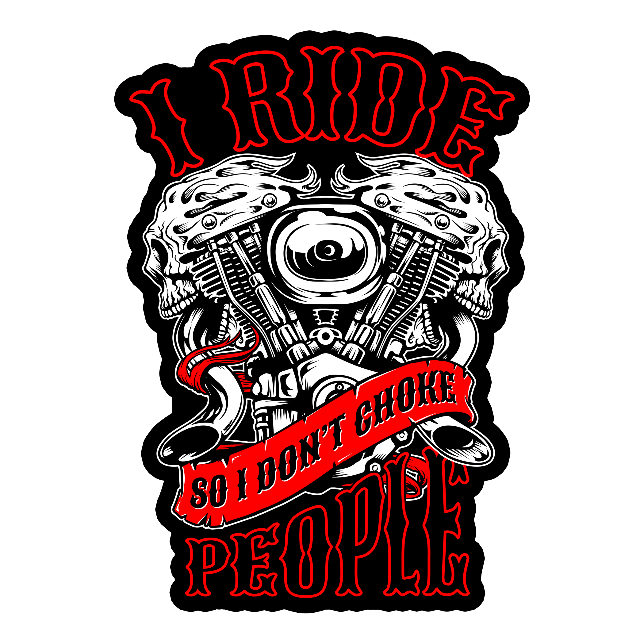 I Ride So I Don't Choke People Decal