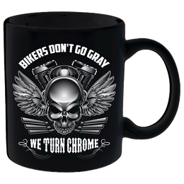 Bikers Don't Go Gray We Turn Chrome - Skull & Wings Mug