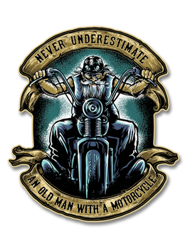 Never Underestimate an Old Man with a Motorcycle Decal