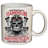 Have You Ever Seen A Handgun Fired From A Moving Motorcycle Mug