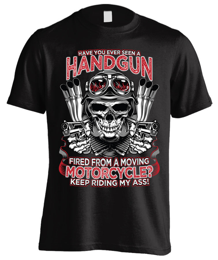 Have You Ever Seen A Handgun Fired From A Moving Motorcycle (Front Print)