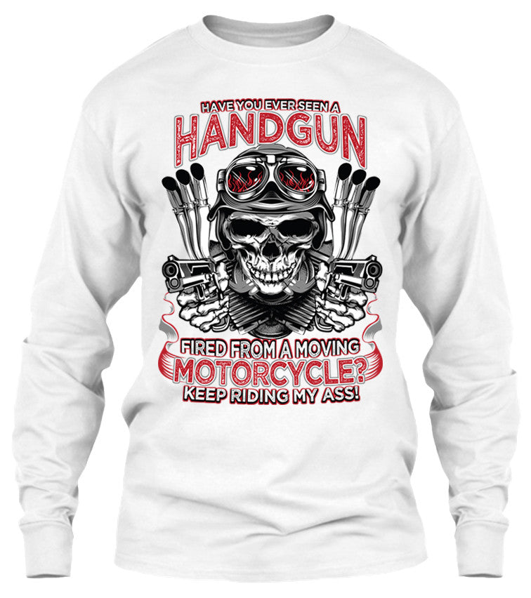 Have You Ever Seen A Handgun Fired From A Moving Motorcycle (Front Print)